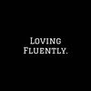loving_fluently