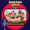 Banana Split TV