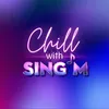 chillwithsingm24