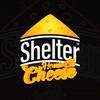 Shelter House Of Cheese