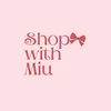 Shop with Miu