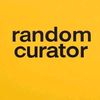 RANDOM CURATOR