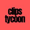 ClipsTycoon 🔥⚠️👀