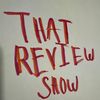 thatreviewshow