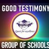 GOOD TESTIMONY SCHOOLS