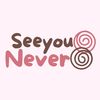 Seeyounever