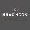 Nhạc Ngon 🎧🎵