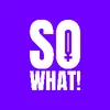 SoWhat!