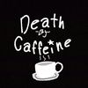 deatnbycaffeine