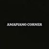 Amapiano Corner