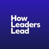 How Leaders Lead Podcast