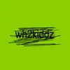 wh2kiddz