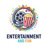 ENTERTAINMENT AND FUN 😊