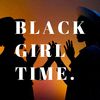 Black.Girl.Time