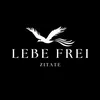 Lebe Frei Zitate