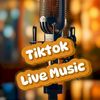 tiktoklivemusicc