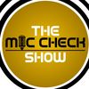 The Mic Check Show