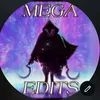 Mega edits