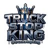 TRUCK STOP KING
