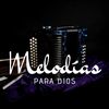 Melodías Para Dios
