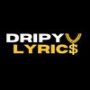 DRIPY LYRICS