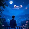 Boss2K (Falling in Love)