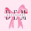 DEM ACCESSORY 🎀