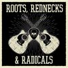 roots.rednecks.radicals