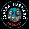 esperahermano