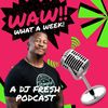 WAW! What a Week with DJ Fresh