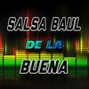 Salsa Baul De La Buena🎵