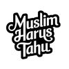 Muslim Harus Tahu