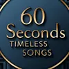 60 Seconds Timeless Songs