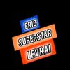 Ericsuperstarlevrai