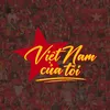 Việt Nam Của Tôi