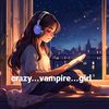 crazy...vampire...girl