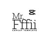 Mr.Fffii | Template Capcut