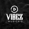 VIBEZ MUSICAIS