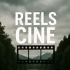 REELS CINE