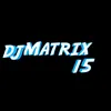 djmatrix15