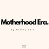 Motherhood Era