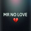 ❌ MR NO LOVE 💔❌