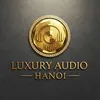 Luxury Audio Hanoi Highlights