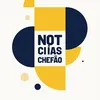 CHEFÃO NOTICIAS