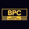 Black Podcast Clips