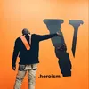 .heroism