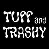Tuff and Trashy