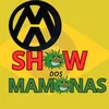 SHOW DOS MAMONAS