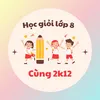 Học giỏi lớp 8 cùng 2k12 ✅
