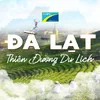 Đà Lạt - Thiên Đường Du Lịch